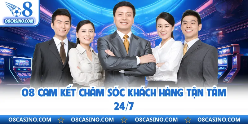 O8 cam kết chăm sóc khách hàng tận tâm 24/7